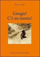 Giorgio! C'è un insetto! di Pietro Zauli edito da Bacchilega Editore