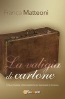La valigia di cartone di Franca Matteoni edito da Youcanprint