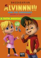 A tutta musica. Alvinnn!!! and the Chipmunks. Con adesivi. Ediz. a colori edito da Ape Junior