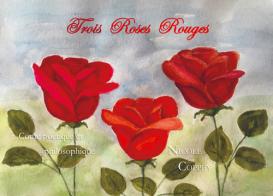 Trois roses rouges. Conte poétique et philosophique di Nicole Coppey edito da AGA Editrice