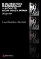 Le reazioni interne ed internazionali al crollo del regime fascista in Italia (25 luglio 1943) edito da Edizioni Sabinae