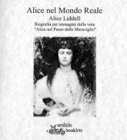 Alice nel mondo reale. Alice Liddell di Susanna Fisanotti edito da Arshilebooklets