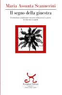 Il segno della ginestra. Il simbolismo neoplatonico presente nella poesia «La ginestra» di Giacomo Leopardi di Maria Assunta Scannerini edito da Persephone