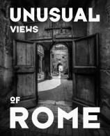 Unusual views of Rome. Ediz. illustrata di Marco Miele edito da Autopubblicato