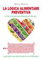 La logica alimentare preventiva di Domenico Parlavecchio edito da Autopubblicato