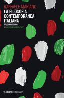 La filosofia contemporanea in Italia. Studi hegeliani di Raffaele Mariano edito da Mimesis