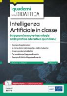 Intelligenza Artificiale in classe. Integrare le nuove tecnologie nella pratica educativa quotidiana edito da Edises professioni & concorsi
