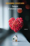 Sempre d'amore si tratta di Susanna Casciani edito da Mondadori