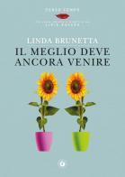Il meglio deve ancora venire di Linda Brunetta edito da Giunti Editore