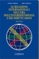 Le relazioni internazionali nell'era dell'interdipendenza e dei diritti umani di Antonio Papisca, Marco Mascia edito da CEDAM