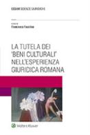 La tutela dei «beni culturali» nell'esperienza giuridica romana edito da CEDAM