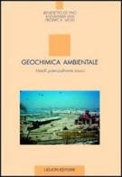 Geochimica ambientale. Metalli potenzialmente tossici di Benedetto De Vivo, Annamaria Lima, Frederic R. Siegel edito da Liguori