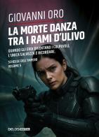 La morte danza tra i rami d'ulivo. Schegge dell'impero vol. 5 di Giovanni Oro edito da Delos Digital
