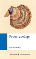Proust zoologo di Carlo Alberto Redi edito da Carocci
