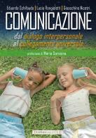 Comunicazione. Dal dialogo interpersonale al collegamento universale di Eduarda Schifaudo, Lucia Rongioletti, Gioacchino Nicotri edito da Formamentis