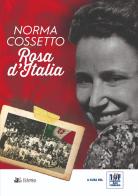 Norma Cossetto. Rosa d'Italia edito da Eclettica