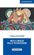 Mito e realtà della tecnocrazia di Franco Ferrarotti edito da Solfanelli