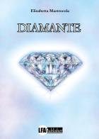 Diamante di Elisabetta Mastrocola edito da LFA Publisher