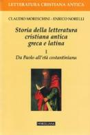 Storia della letteratura cristiana antica greca e latina vol.1 di Claudio Moreschini, Enrico Norelli edito da Morcelliana