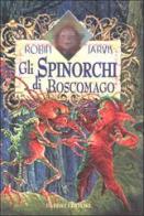 Gli Spinorchi di Boscomago di Robin Jarvis edito da Fabbri