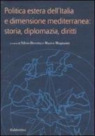 Politica estera dell'Italia e dimensione mediterranea: storia, diplomazia, diritti edito da Rubbettino