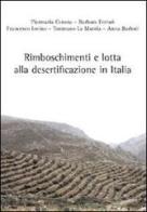 Rimboschimento e lotta alla desertificazione in Italia di Anna Barbati, Piermaria Corona, Francesco Iovino edito da Aracne