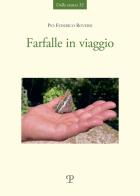 Farfalle in viaggio di Pio Federico Roversi edito da Polistampa
