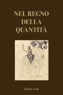 Nel regno della quantità edito da Il Leone Verde