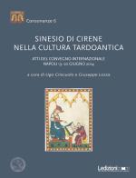 Sinesio di Cirene nella cultura tardoantica. Atti del convegno internazionale (Napoli, 19-20 giugno 2014) edito da Ledizioni