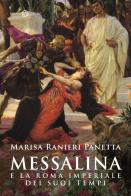 Messalina e la Roma imperiale dei suoi tempi di Marisa Ranieri Panetta edito da Salani