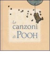 Le canzoni di Pooh. Per tirarsi su con Winnie Pooh di A. A. Milne edito da Magazzini Salani