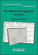 Workflow management systems. Exercise book di Alexandre Mello Ferreira, Giuseppe Pozzi edito da Esculapio