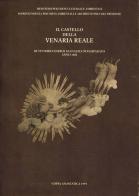 Il castello della Venaria reale (rist. anast. 1888) di Vittorio E. Giannazzo Di Pamparato edito da CELID