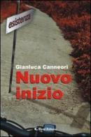Nuovo inizio di Gianluca Canneori edito da Aletti