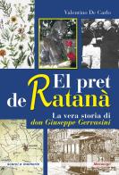 El pret de ratanà. La vera storia di don Giuseppe Gervasini di Valentino De Carlo edito da Meravigli
