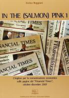 In the (salmon) pink. L'inglese per la comunicazione economica sulle pagine del «Financial Times» ottobre-dicembre 2007 vol.1 di Enrico Reggiani edito da EDUCatt Università Cattolica