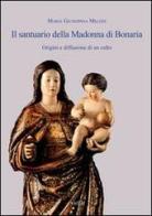 Il santuario della Madonna di Bonaria. Origini e diffusione di un culto di M. Giuseppina Meloni edito da Viella