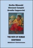 The path of human existence. Ediz. multilingue di Noriko Mizusaki, Giovanni Campisi, Ornella Cappuccini edito da Edizioni Universum