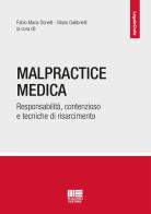 Malpractice medica. Responsabilità, contenzioso e tecniche di risarcimento edito da Maggioli Editore