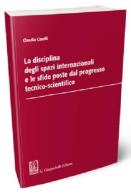La disciplina degli spazi internazionali e le sfide poste dal progresso tecnico-scientifico di Claudia Cinelli edito da Giappichelli