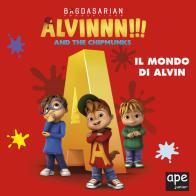 Alvin. Il mondo di Alvin. Alvinnn!!! and the Chipmunks. Ediz. a colori edito da Ape Junior