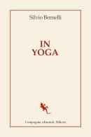 In yoga di Silvio Bernelli edito da Compagnia Editoriale Aliberti