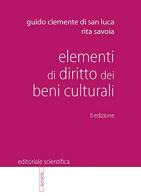 Elementi di diritto dei beni culturali di Guido Clemente di San Luca, Rita Savoia edito da Editoriale Scientifica