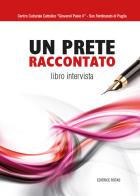 Un prete raccontato. Libro intervista edito da Rotas