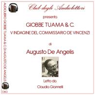 Giobbe Tuama & C. V inchiesta del Commissario De Vincenzi letto da Claudia Giannelli. Audiolibro di Augusto De Angelis edito da Club degli Audiolettori