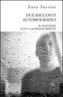 Due racconti autobiografici. «Il poetino» e «Sunt lacrimae rerum» di Enzo Fortini edito da Aras Edizioni