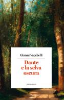 Dante e la selva oscura. Nuova ediz. di Gianni Vacchelli edito da Lemma Press