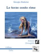 Le terze cento rime di Giorgio Ombrini edito da Edizioni DivinaFollia
