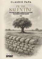 Pietre salentine di Claudio Papa edito da BooksprintEdizioni
