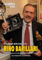 Rino Barillari. Il fotografo della Dolce Vita di Pino Nano edito da Mediabooks